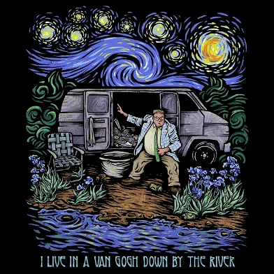 Living In A Van Down By The River Funny Tshirt For Men Living In A Van Down By The River Funny Tshirt For Men